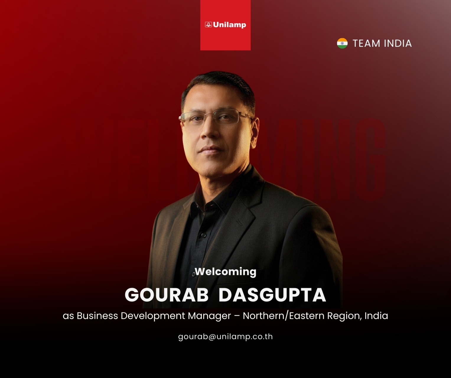 Unilamp welcomes Gourab Dasgupta as Business Development Manager for Northern and Eastern India.
